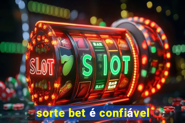sorte bet é confiável